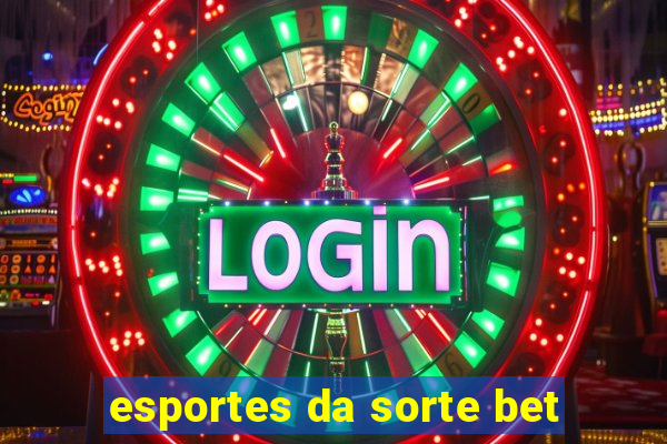 esportes da sorte bet