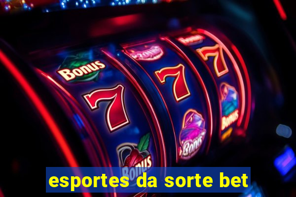 esportes da sorte bet