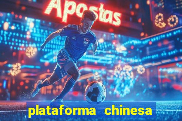 plataforma chinesa do tigrinho