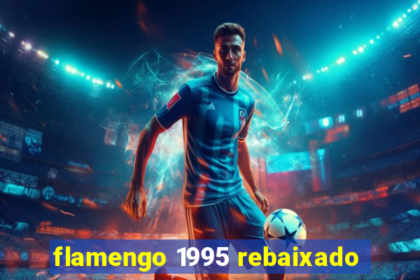 flamengo 1995 rebaixado