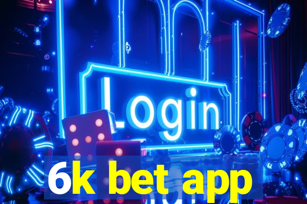 6k bet app