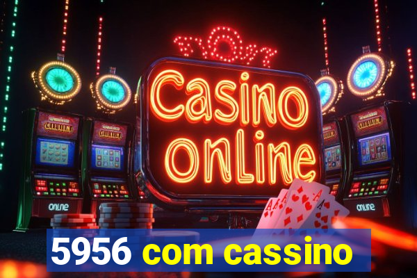 5956 com cassino