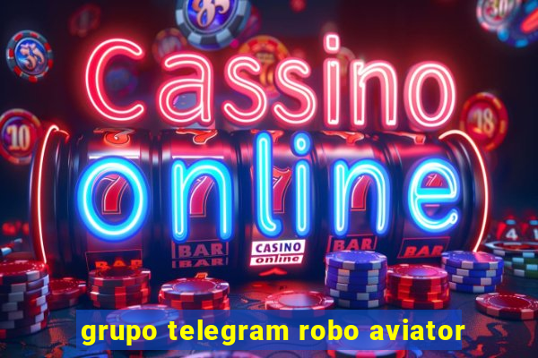 grupo telegram robo aviator