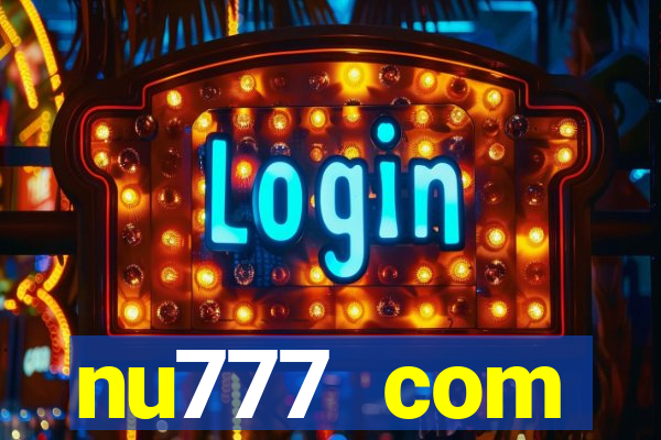 nu777 com plataforma de jogos