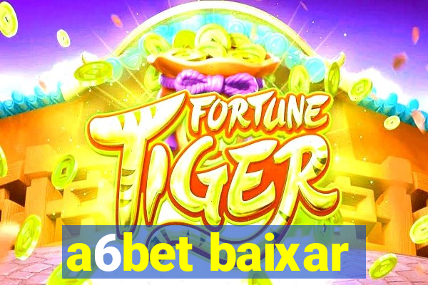 a6bet baixar