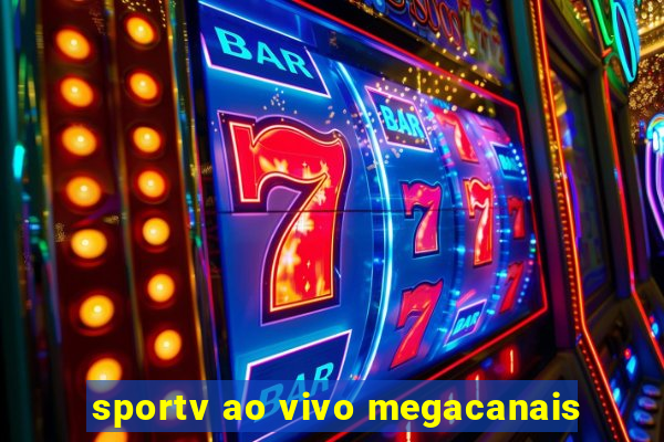 sportv ao vivo megacanais