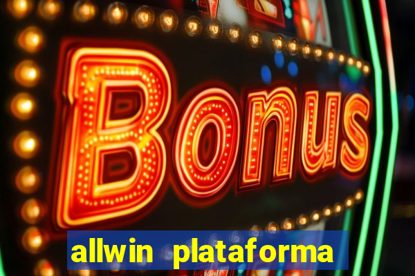 allwin plataforma de jogos