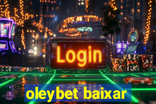 oleybet baixar