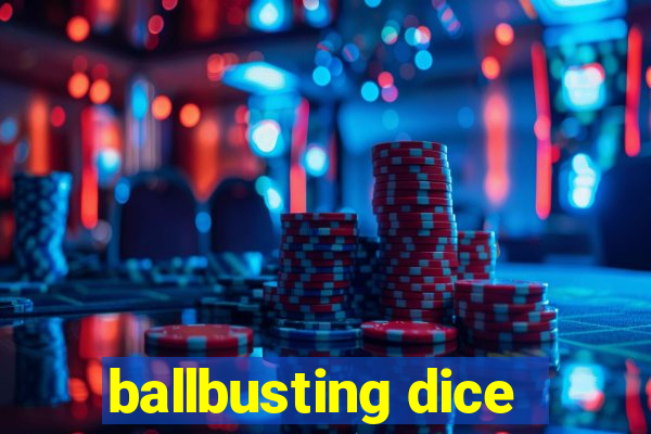 ballbusting dice