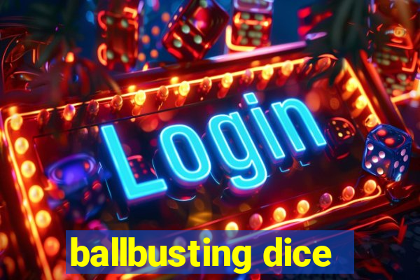 ballbusting dice