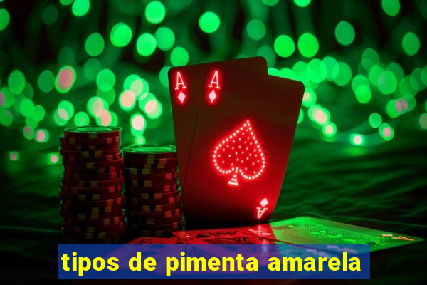 tipos de pimenta amarela