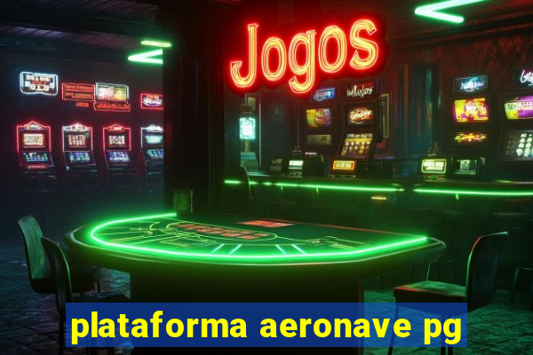 plataforma aeronave pg