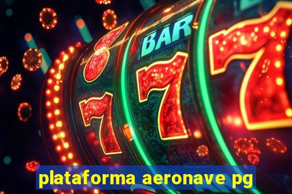 plataforma aeronave pg