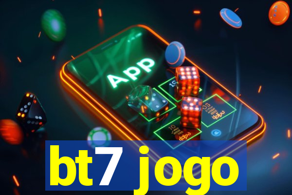 bt7 jogo