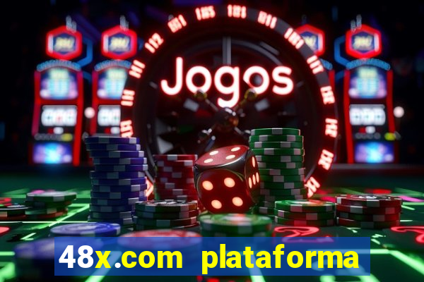 48x.com plataforma de jogos