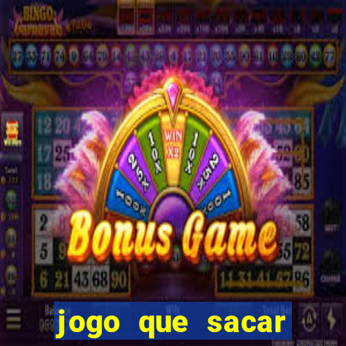 jogo que sacar dinheiro de verdade