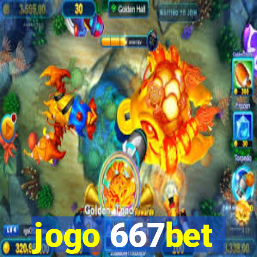 jogo 667bet