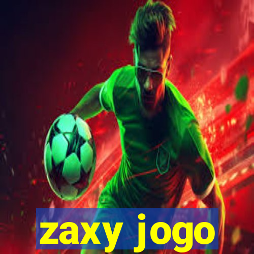 zaxy jogo