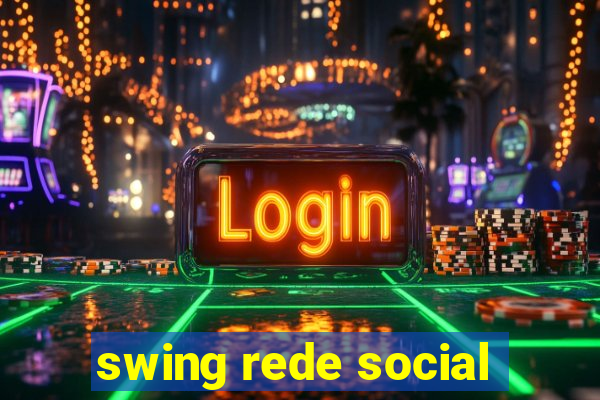 swing rede social