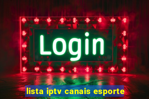 lista iptv canais esporte