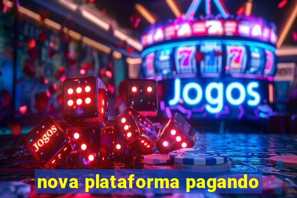 nova plataforma pagando