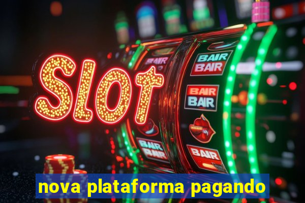 nova plataforma pagando