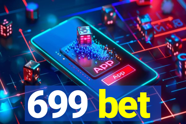 699 bet