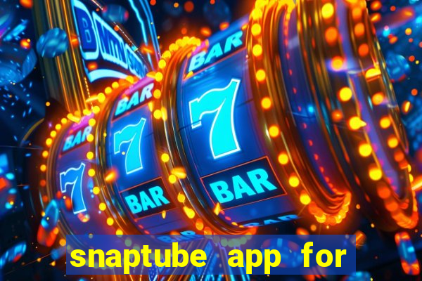 snaptube app for windows 7