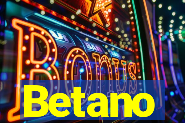 Betano