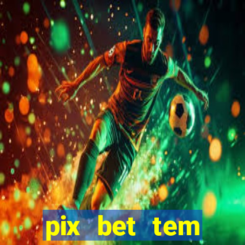 pix bet tem pagamento antecipado