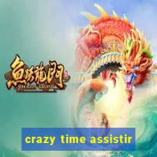 crazy time assistir