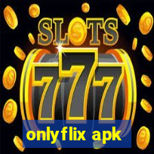 onlyflix apk