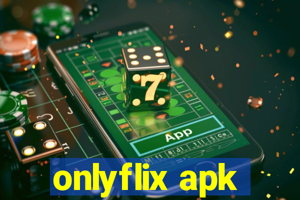 onlyflix apk