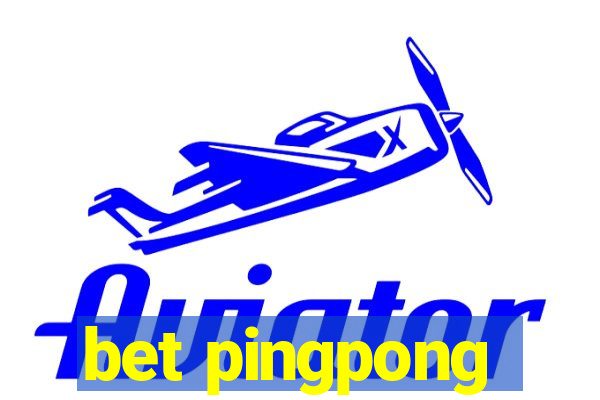 bet pingpong