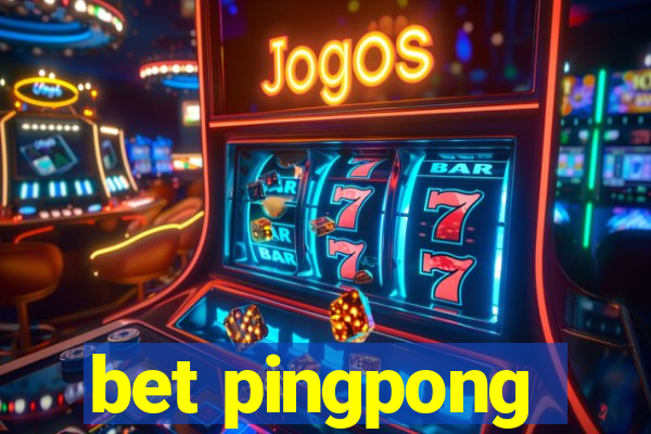 bet pingpong