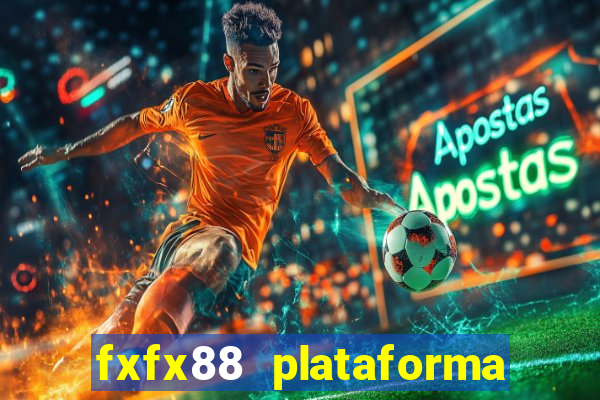 fxfx88 plataforma de jogos