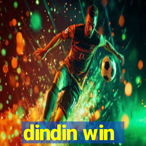 dindin win