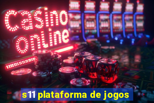 s11 plataforma de jogos