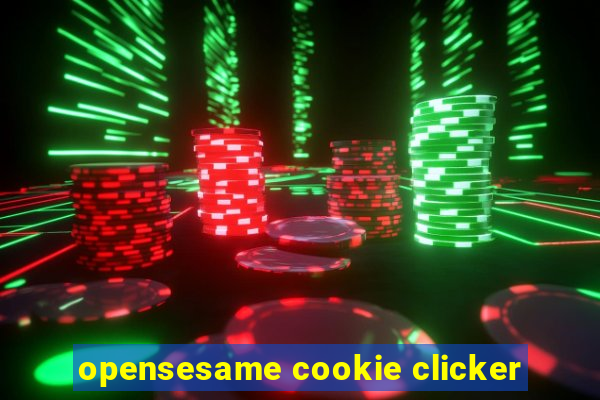 opensesame cookie clicker