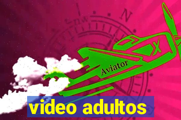 video adultos