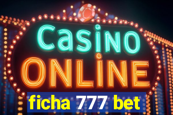 ficha 777 bet