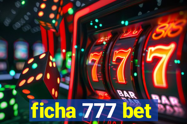 ficha 777 bet