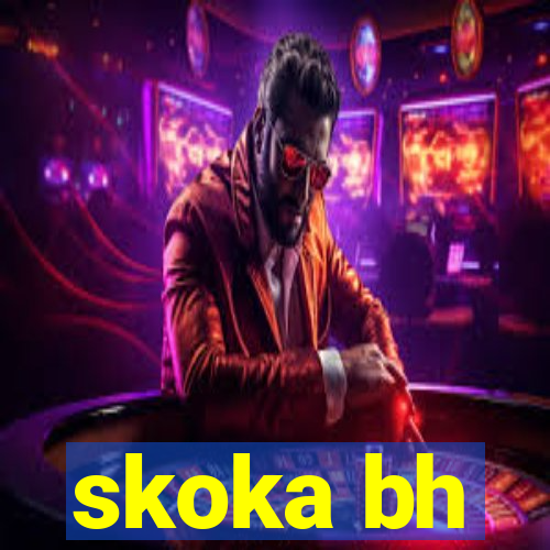 skoka bh