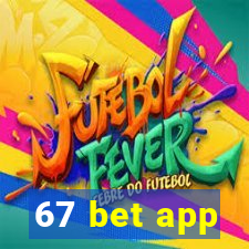 67 bet app