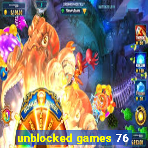 unblocked games 76