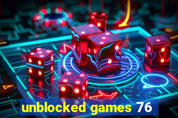 unblocked games 76