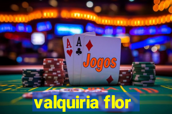 valquiria flor