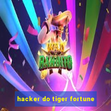 hacker do tiger fortune