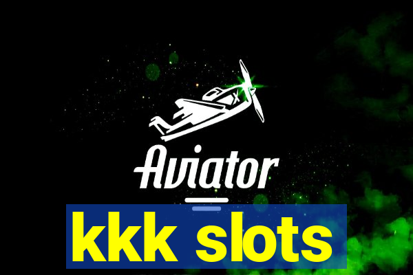 kkk slots