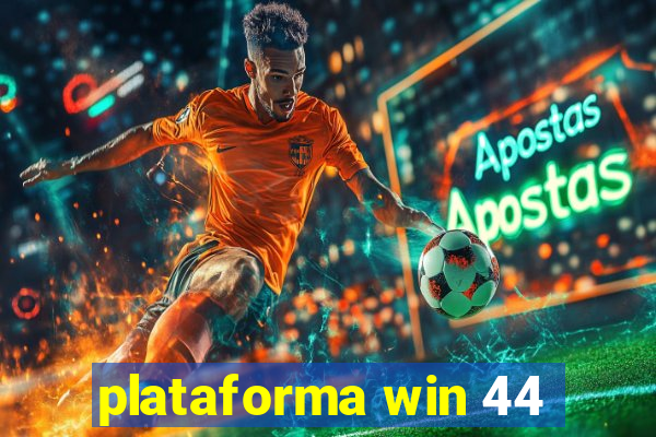 plataforma win 44